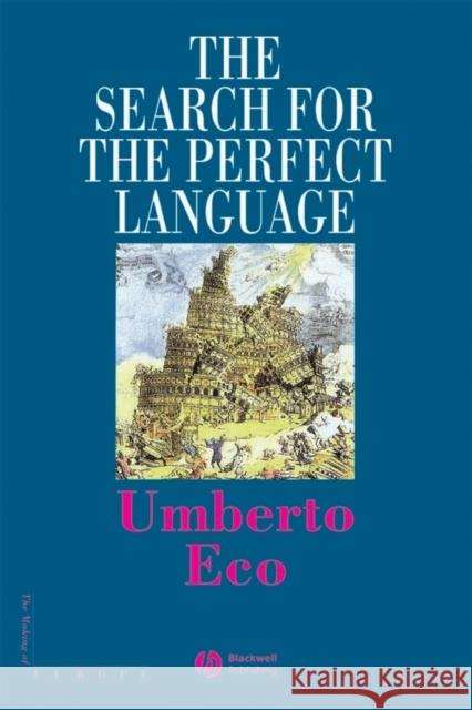 The Search for the Perfect Language Umberto Eco Eco                                      Jacques L 9780631174653 Wiley-Blackwell - książka