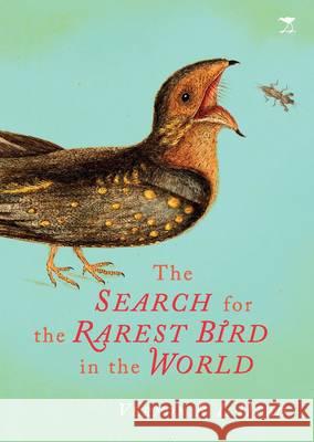 The search for the rarest bird in the world Vernon R. L. Head   9781431410927 Jacana Media - książka