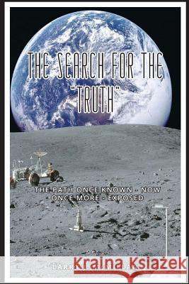 The Search for the Truth: The Search for the Truth Larry J. McMillan 9781514153765 Createspace Independent Publishing Platform - książka