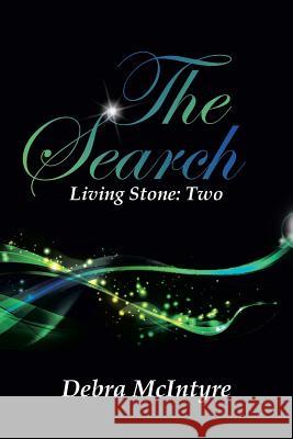 The Search: Living Stone: Two McIntyre, Debra 9781490811413 WestBow Press - książka