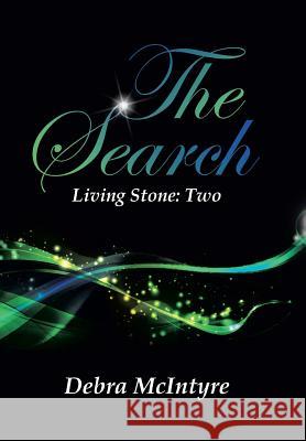 The Search: Living Stone: Two McIntyre, Debra 9781490811420 WestBow Press - książka