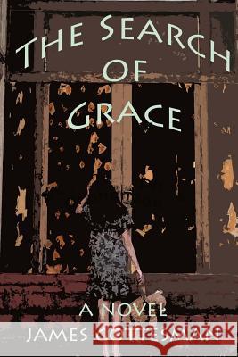 The Search of Grace James Gottesman 9780991155705 Jayeddy Publisher - książka
