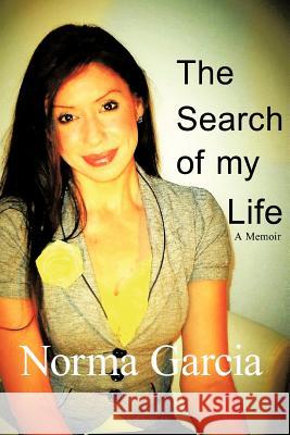 The Search of My Life: A Memoir Garcia, Norma I. 9781426978852 Trafford Publishing - książka