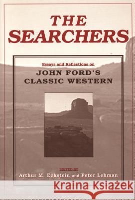 The Searchers: Essays and Reflections on John Ford's Classic Western Eckstein, Arthur M. 9780814330562 Wayne State University Press - książka