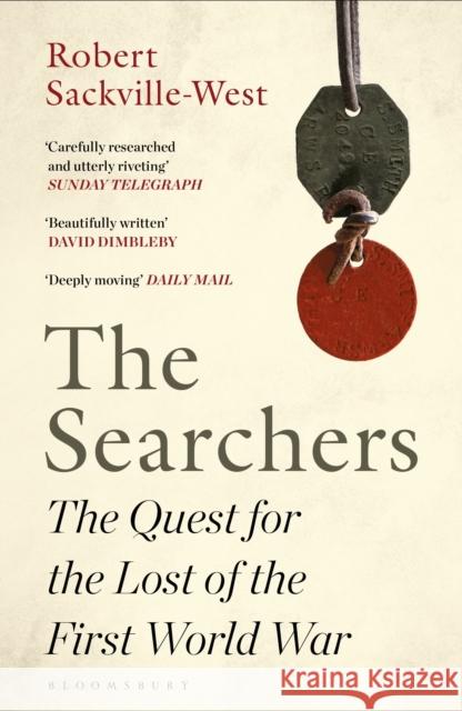 The Searchers: The Quest for the Lost of the First World War Robert Sackville-West 9781526613141 Bloomsbury Publishing PLC - książka