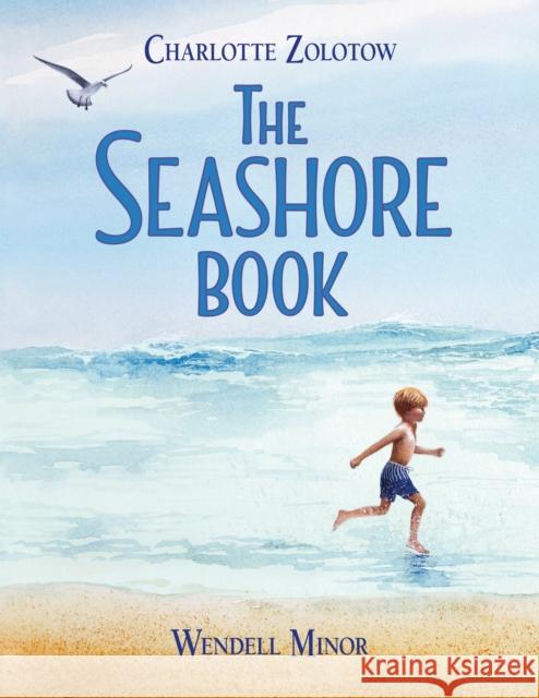 The Seashore Book Charlotte Zolotow Wendell Minor 9781580897877 Charlesbridge Publishing - książka