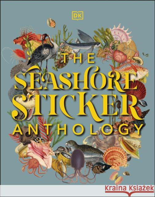 The Seashore Sticker Anthology DK 9780241536858 Dorling Kindersley Ltd - książka