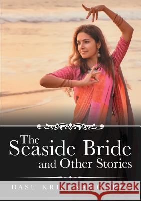 The Seaside Bride and Other Stories Dasu Krishnamoorty 9780578218021 Indiawrites Publisers Inc. - książka