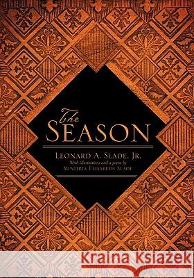 The Season Leonard A., Jr. Slade Minitria Elisabeth Slade 9781612159201 Xulon Press - książka