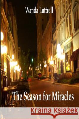 The Season for Miracles Wanda Luttrell 9781500743499 Createspace - książka