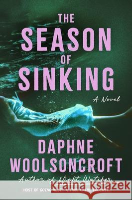 The Season of Sinking Daphne Woolsoncroft 9781538770931 Grand Central Publishing - książka