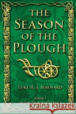 The Season of the Plough Maynard, Luke R. J. 9781989542002 Cynehelm Press - książka