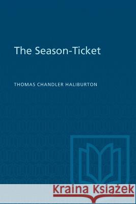 The Season-Ticket Thomas Chandler Haliburton Douglas Lochhead 9781487591311 University of Toronto Press, Scholarly Publis - książka