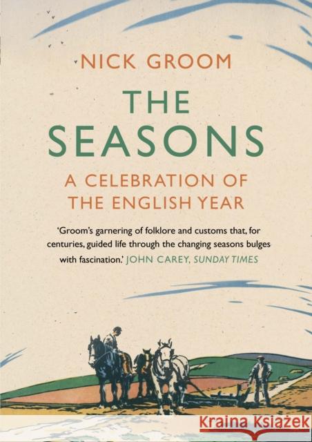 The Seasons: A Celebration of the English Year Nick Groom 9781848871625 Atlantic Books - książka