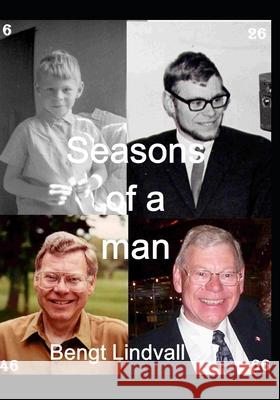 The Seasons of a Man: Bengt Lindvall tells the story of his life, his family and some of his friends Lindvall, Bengt 9781723934155 Independently Published - książka