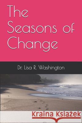 The Seasons of Change Lisa R. Washington 9781087094984 Independently Published - książka