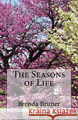 The Seasons of Life Brenda Joyce Bruner 9781505647877 Createspace - książka