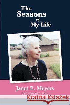 The Seasons of My Life Janet E Meyers, Jennifer Rice 9781483498393 Lulu.com - książka