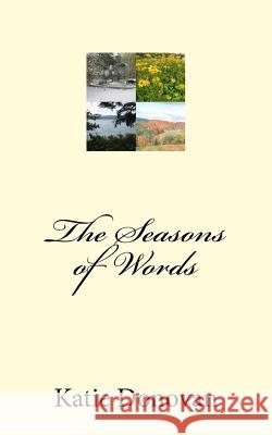 The Seasons of Words Katie Donovan 9780988942424 Incarnate Press, LLC - książka