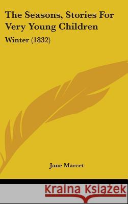 The Seasons, Stories For Very Young Children: Winter (1832) Jane Marcet 9781437377774  - książka