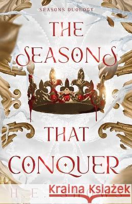 The Seasons that Conquer H E Shows   9781959171034 Readhead Publishing - książka