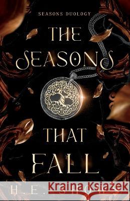 The Seasons that Fall H. E. Shows 9781959171010 Readhead Publishing - książka