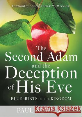The Second Adam and the Deception of His Eve Professor Paul Newman (Indiana University) 9781545609132 Xulon Press - książka