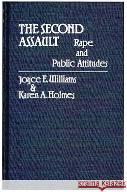 The Second Assault: Rape and Public Attitudes Holmes, Karen A. 9780313225420 Greenwood Press - książka