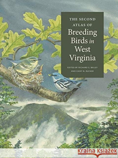 The Second Atlas of Breeding Birds in West Virginia Richard S. Bailey Casey B. Rucker 9780271089805 Penn State University Press - książka