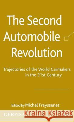 The Second Automobile Revolution: Trajectories of the World Carmakers in the 21st Century Freyssenet, M. 9780230219717 Palgrave MacMillan - książka