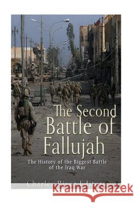 The Second Battle of Fallujah: The History of the Biggest Battle of the Iraq War Charles River Editors 9781537731483 Createspace Independent Publishing Platform - książka