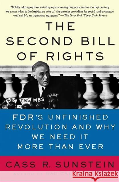 The Second Bill of Rights: FDR's Unfinished Revolution-and Why We Need It More Than Ever Sunstein, Cass 9780465083336 Perseus Books Group - książka