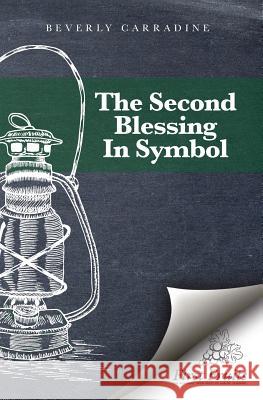 The Second Blessing in Symbol Beverly Carradine 9781621714439 First Fruits Press - książka