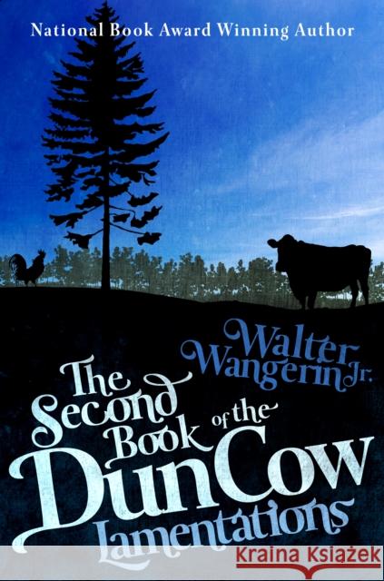 The Second Book of the Dun Cow: Lamentations Jr. Walter Wangerin 9781626812604 Diversion Books - książka