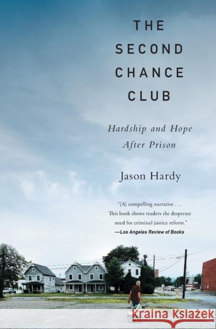 The Second Chance Club: Hardship and Hope After Prison Jason Hardy 9781982128609 Simon & Schuster - książka