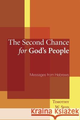 The Second Chance for God's People Timothy W. Seid 9781556358265 Wipf & Stock Publishers - książka