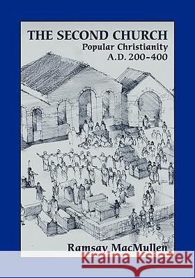 The Second Church: Popular Christianity A.D. 200-400 MacMullen, Ramsay 9781589834033 Society of Biblical Literature - książka