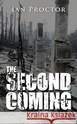 The Second Coming Ian Proctor 9781491804124 Authorhouse - książka