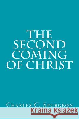 The Second Coming of Christ Charles H. Spurgeon Dwight L. Moody Harriet Beecher Stowe 9781512107623 Createspace - książka