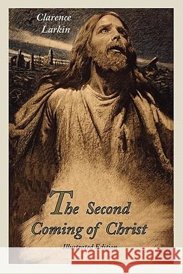 The Second Coming of Christ (Illustrated Edition) Clarence Larkin 9781891396663 Martino Fine Books - książka