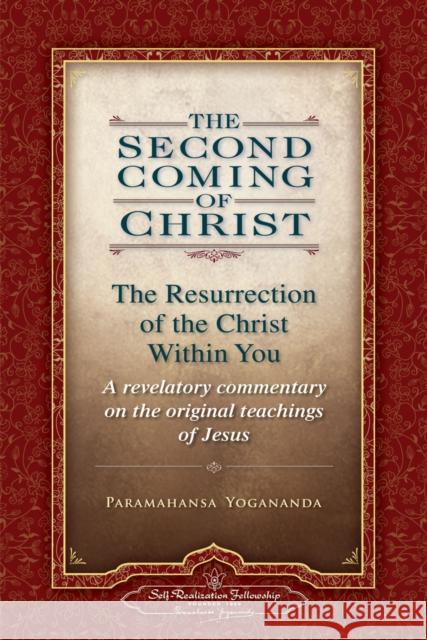 The Second Coming of Christ, Volumes I & II: The Resurrection of the Christ Within You: A Revelatory Commentary on the Original Teachings of Jesus Paramahansa Yogananda 9780876125571 Self-Realization Fellowship Publishers - książka