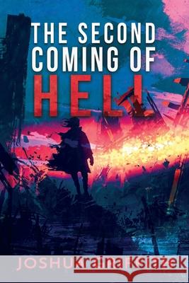 The Second Coming of Hell Joshua Griffith 9780578650913 R. R. Bowker - książka