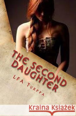 The Second Daughter L. F. a. Turppa 9781523844838 Createspace Independent Publishing Platform - książka