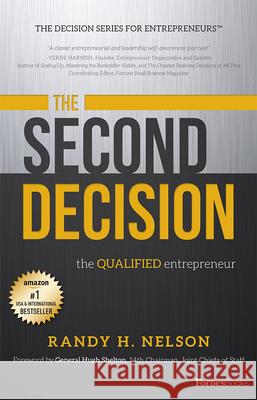 The Second Decision: The Qualified Entrepreneur TM Randy H. Nelson 9781599325453 Advantage Media Group - książka