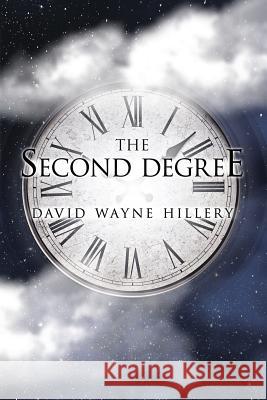 The Second Degree David Wayne Hillery   9781483497983 Lulu Publishing Services - książka