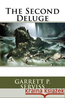 The Second Deluge Garrett P. Serviss 9781539533368 Createspace Independent Publishing Platform - książka