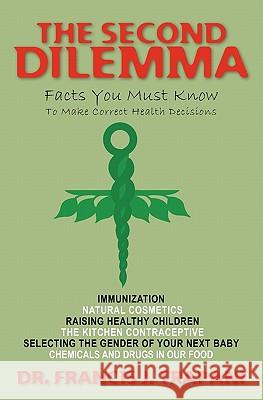 The Second Dilemma: Facts You Must Know To Make Correct Health Decisions Trapani, Francis J. 9781439252802 Booksurge Publishing - książka