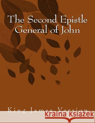 The Second Epistle General of John: King James Version XXI John 9781515282891 Createspace - książka