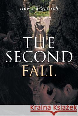The Second Fall Howard Griesch 9781641912723 Christian Faith Publishing, Inc - książka