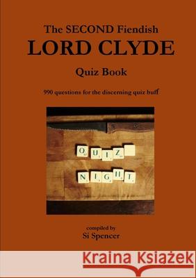 THE Second Fiendish Lord Clyde Quiz Book Si Spencer 9781291519761 Lulu.com - książka